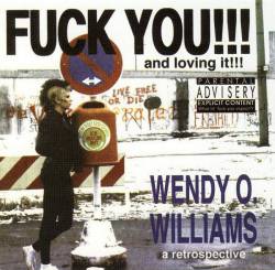 Wendy O. Williams : Fuck You !!! and Loving It : a Retrospective